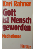 Gott ist Mensch geworden mediationen