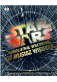 Star Wars Absolutnie wszystko co musisz wiedzieć
