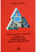 Prawnoautorska i patentowa ochrona programów komputerowych