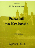 Przewodnik po Krakowie reprint z 1891 r