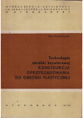 Technologia obróbki bezwiórowej konstrukcja oprzyrządowania do obróbki plastycznej