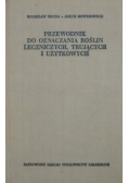 Przewodnik do oznaczania roślin leczniczych, trujących i użytkowych