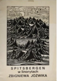 Spitsbergen w linorytach Zbigniewa Jóźwika
