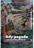 Gdy pogoda zmienia bieg historii