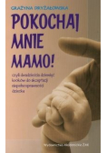 Pokochaj mnie mamo