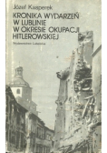 Kronika wydarzeń w Lublinie w okresie okupacji hitlerowskiej