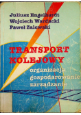 Transport kolejowy organizacja gospodarowanie zarządzanie
