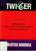 Struktury organizacyjne banków komercyjnych