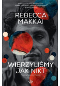Wierzyliśmy jak nikt
