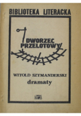 Dworzec Przelotowy Reżim Specjalny Dramaty