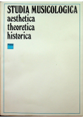 Studia musicologica aesthetica theoretica historica