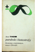 Parabole i katastrofy rozmowy o matematyce nauce i filozofii