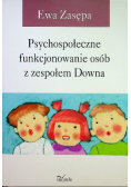 Psychospołeczne funkcjonowanie osób z zespołem Downa