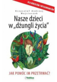 Nasze dzieci w dżungli życia