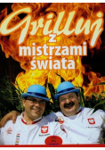 Grilluj z mistrzami świata autograf autora