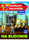 Wyprawy maluchów. Na budowie