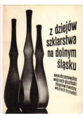 Z dziejów szklarstwa na dolnym Śląsku