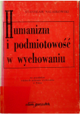 Humanizm i podmiotowość  w wychowaniu