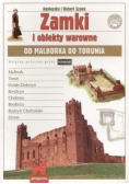 Zamki i obiekty warowne od Malborka do Torunia