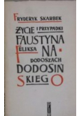 Życie i przypadki Faustyna Feliksa na Dodoszach Dodosińskiego