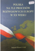 Polska na tle procesów rozwojowych Europy w XX wieku