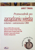 Przewodnik po zarządzaniu wiedzą e-biznes i zastosowania CRM