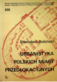 Urbanistyka polskich miast przedlokacyjnych