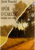 Spór o całość Polska 1939 - 2004