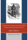 Transformations, Ideology, and the Real in Defoe's Robinson Crusoe and Other Narratives