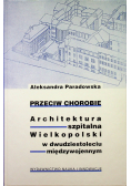 Przeciw chorobie Architektura szpitalna Wielkopolski w dwudziestoleciu międzywojennym