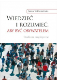 Wiedzieć i rozumieć aby być obywatelem