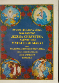 Żywot i Bolesna Męka Pana Naszego Jezusa Chrystusa i Najświętszej Matki Jego Maryi Tom I