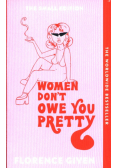 Women Don't Owe You Pretty