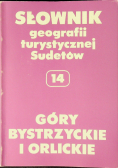 Słownik geografii turystycznej Sudetów 14. Góry Bystrzyckie i Orlickie.