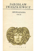 Iwaszkiewicz Opowiadania Tom III