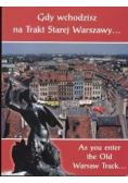 Gdy wchodzisz na Trakt Starej Warszawy