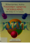Podstawy genetyki molekularnej  dla klasy III i IV liceum