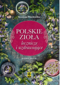 Polskie zioła lecznicze i uzdrawiające