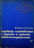 Regulacja częstotliwości i napięcia w systemie elektroenergetycznym plus dedykacja Hellmanna i Szczerby