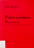 Polityka gospodarcza Wstęp do teorii