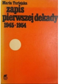 Zapis pierwszej dekady 1945 do 1954