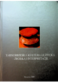 Tarnobrzeska Kultura Łużycka Źródła i Interpretacje