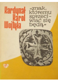 Znak któremu sprzeciwiać się będą