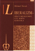 Liberalizm Sprzymierzeniec czy wróg Kościoła