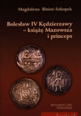 Bolesław IV Kędzierzawy książę Mazowsza i princeps