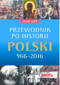 Przewodnik po historii Polski 966 - 2016