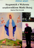 Stygmatyk z Wykrotu orędownikiem Matki Bożej