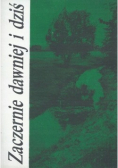 Zaczernie dawniej i dziś