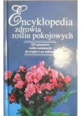 Encyklopedia zdrowia roślin pokojowych