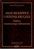 Adam Mickiewicz i ostatnia krucjata studium romantycznego milllenaryzmu